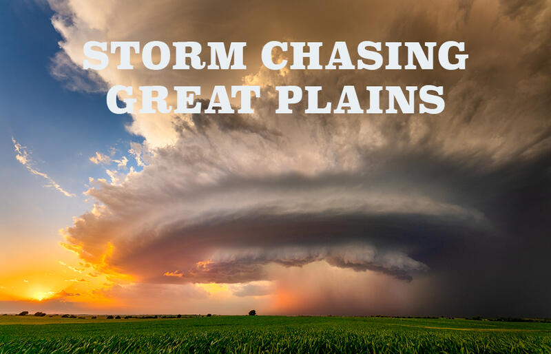 2026 Storm Chasing Photography Workshop Of The Great Plains
